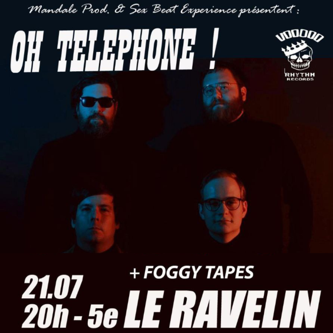 OH TELEPHONE ! + FOGGY TAPES @ le ravelin, ven 21/07/2023