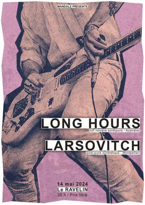 LONG HOURS + LARSOVITCH (14/05)