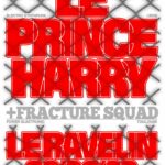 Affiche du concert de LE PRINCE HARRY + FRACTURE SQUAD au Ravelin le 26 juin 2026, organisé par Mandale. Artwork par Guillaume Berneau.